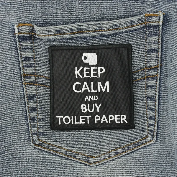 Keep Calm and Buy Toilet Paper Embroidered Patch on black jeans